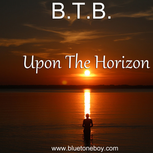 B.T.B. ~ Upon The Horizon * Chilled Breaks *