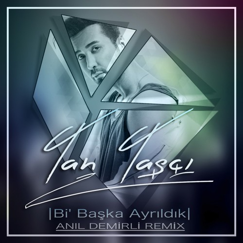 Tan Taşçı - Bi' Başka Ayrıldık (Anıl Demirli Remix)