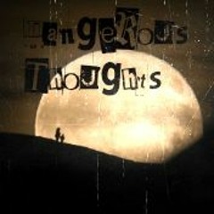 Dangerous Thoughts By Gabe Ft.(Roman)