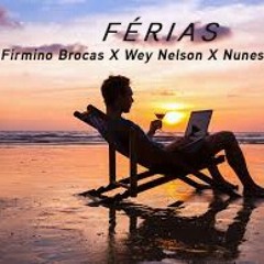 Firmino Brocas ft Wey Nelson & Nunes Medina-Férias(TRAP LATINO).mp3
