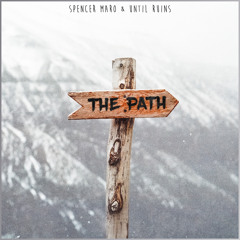 Spencer Maro & Until Ruins - The Path