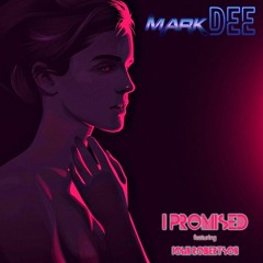 Mark Dee feat John Robertson - I PROMISED