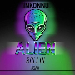 Inkonnu - Rollin #ALIEN4