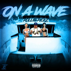 Rollie Rickz - On A Wave