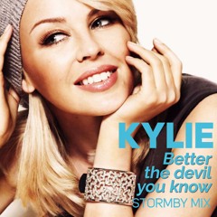 Kylie - Better The Devil You Know (Stormby Mix Edit)