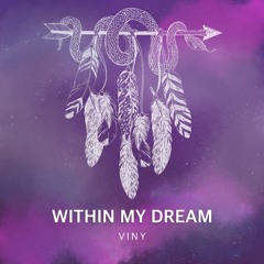 Viny - Within My Dream(Prod. Lucs)