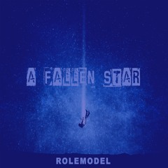 A Fallen Star (Prod. by RoleModel)