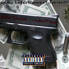 TrapGod Glizzoe - Understand