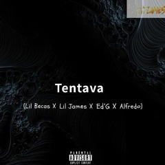 Tentava (By: Lil Becas, Lil James, Ed'G & Alfredo)