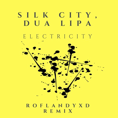 roflandyxd - Silk City, Dua Lipa - Electricity ft. Diplo, Mark Ronson  (ROFLANDYXD Remix) | Spinnin' Records