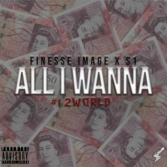 Finesse Image X #12World S1 - All I Wanna