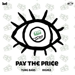 Yung Bans x HIGHLE - Pay The Price