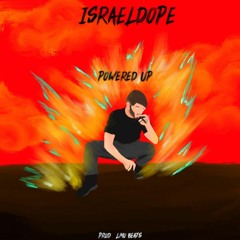 IsraelDope - POWEREDUP (Prod. LMO Beats)