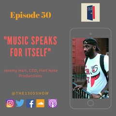 (Ep. 50)"Music Speaks for Itself" Ft. Jeremy Hart
