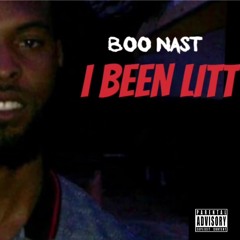 Boo Nast - I BEEN LITT