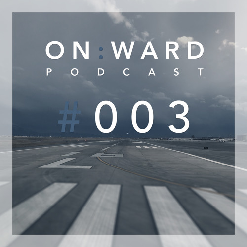 On:ward Podcast #003 w/ guest mix from CPH