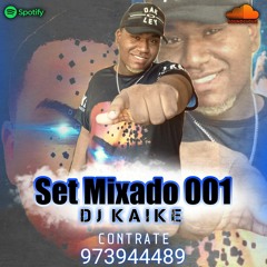 001 DJ KAIKE - SET MIXADO ( QUEIMADOS FODAAAA )