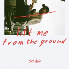 San Holo - Lift Me From The Ground (JetRed Bootleg)