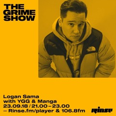 The Grime Show: Logan Sama with YGG & Manga - 23rd September 2018