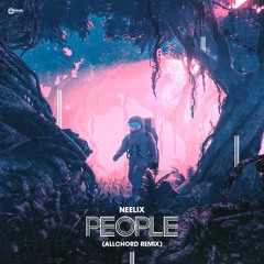 Neelix - People (AllChord Remix)