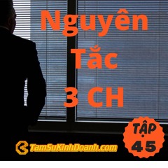 Tập 45: Nguyên Tắc 3 CH