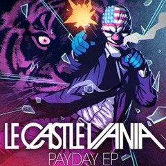 Le Castle Vania - Fully Loaded Epic Win [Payday EP Version] Official