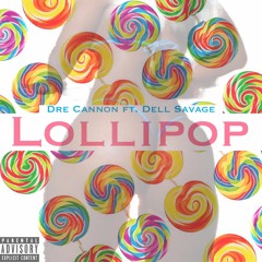 Lollipop (ft. Dell Savage)(Mastered)