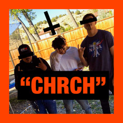 CHRCH (ft. Lu The Kidd & Sega)