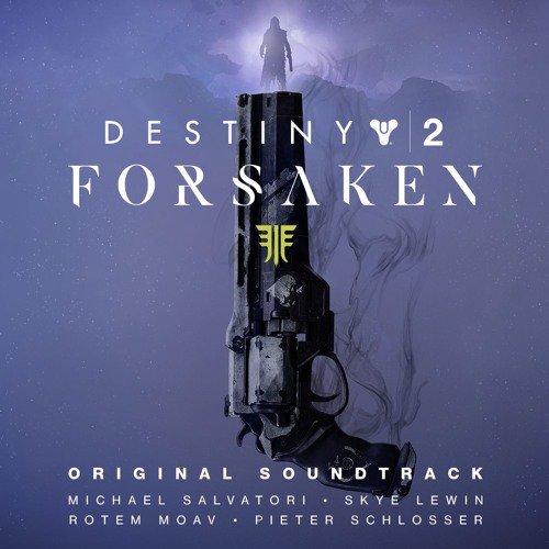 Stream Destiny Forsaken Listen to Destiny 2 Forsaken Original