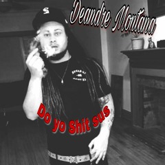 Deandre Montana-Do yo shit sus (Single)