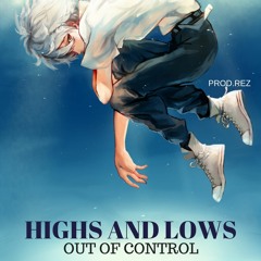 Highs And Lows (out Of Control)