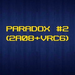 Dubmood ~ Paradox #2 [2A08+VRC6]