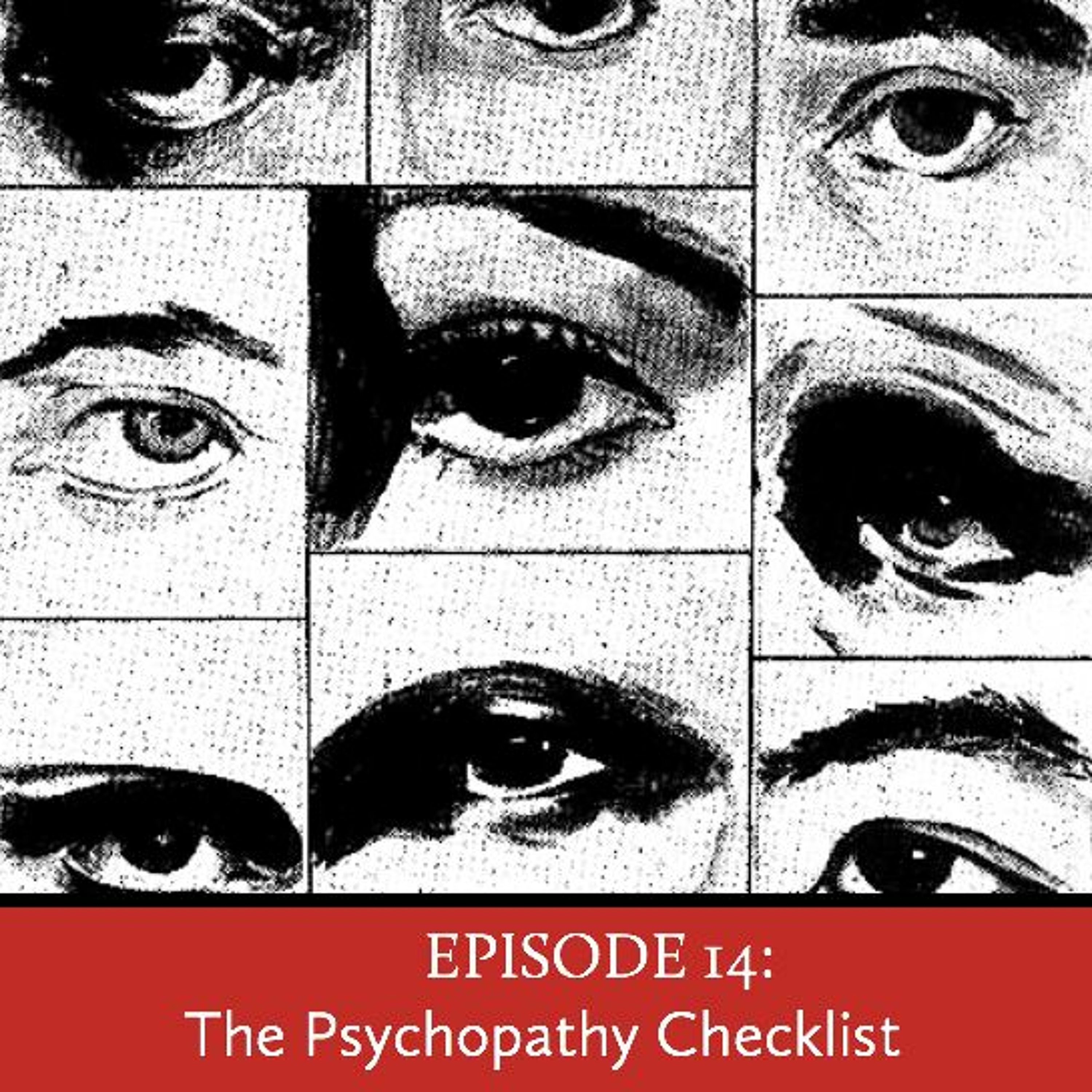 Episode 14: The Psychopathy Checklist