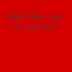 Talk That Shit Ft. Rich Bul Prod by M@c10Beats