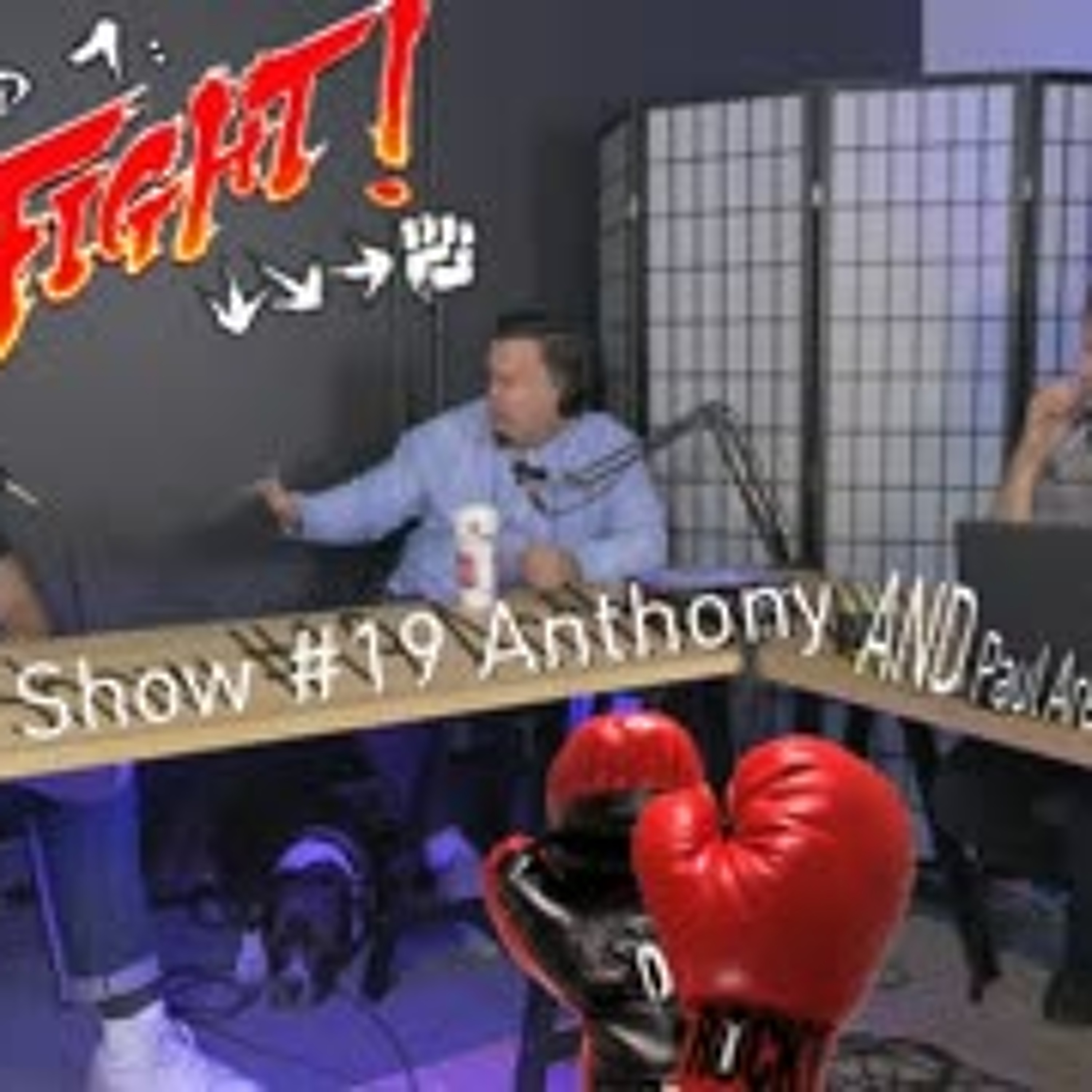 The KAP Show #19 - Anthony and Paul Are at Each Other's Throats
