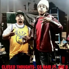 Closed Thoughts- CG Raid Ft. Big D