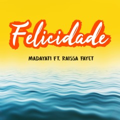 Madayati ft. Raissa Fayet - Felicidade