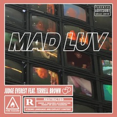 Mad Luv Ft. Terrell Brown