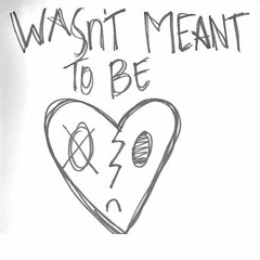 Wasn't Meant To Be Ft. Ty