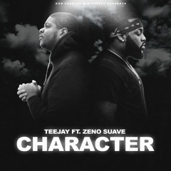 Zeno Suave & TeeJay "Character"