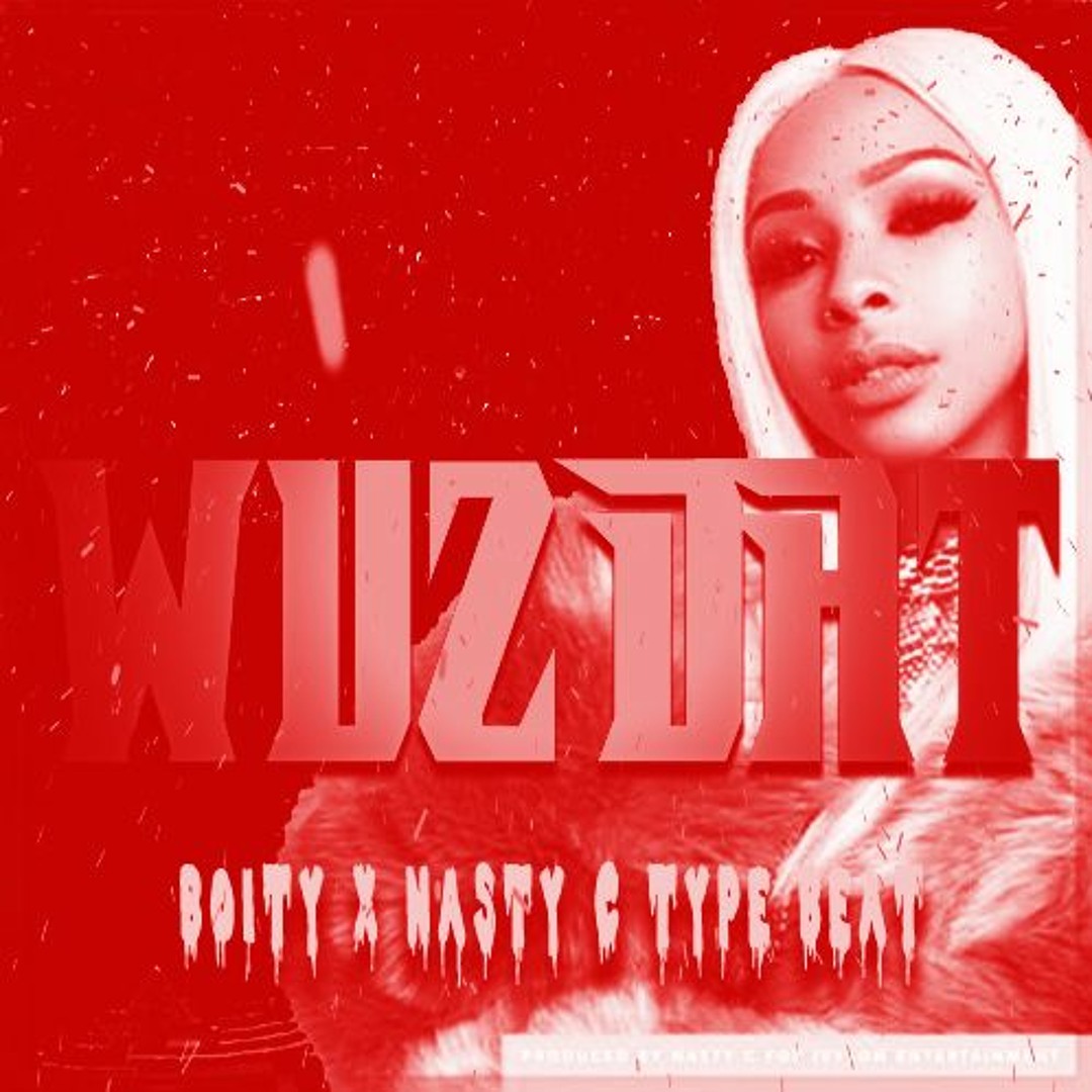 Stream Wuz Dat - Boity x Nasty C Type Beat [Prod.by DUDE LiL Beats] by ...