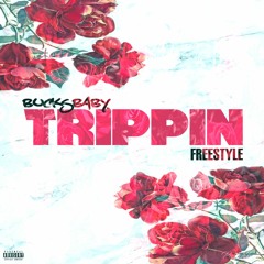 Bucks Baby - Trippin Freestyle