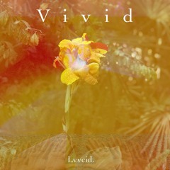 Vivid // ft. MylesBryant