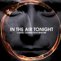 Air Tonight (Casual Connection Rework)**Download**