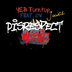 Juice Feat. OV [Prod. By Turntup]