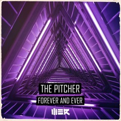 The Pitcher - Forever And Ever