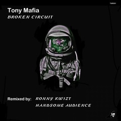 Tony Mafia - Broken Circuit (Ronny Kwizt Remix)