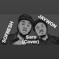 jaywon saro ft Sofresh -Saro (Cover)
