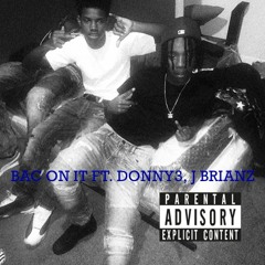 BAC ON IT JBrainz Ft. Donny 3