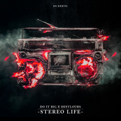 Do it big x Destlours - Stereo Life (FREE DOWNLOAD)